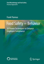 Food Safety = Behavior: 30 Proven Techniques to Enhance Employee Compliance