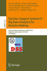 Decision Support Systems V – Big Data Analytics for Decision Making: First International Conference, ICDSST 2015, Belgrade, Serbia, May 27-29, 2015, P