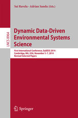 Dynamic Data-Driven Environmental Systems Science: First International Conference, DyDESS 2014, Cambridge, MA, USA, November 5-7, 2014, Revised Select