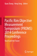Pacific Rim Objective Measurement Symposium (PROMS) 2014 Conference Proceedings: Rasch and the Future