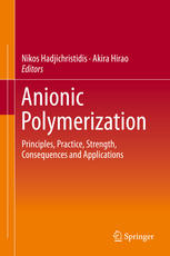 Anionic Polymerization: Principles, Practice, Strength, Consequences and Applications