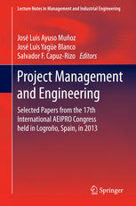 Project Management and Engineering: Selected Papers from the 17th International AEIPRO Congress held in Logroño, Spain, in 2013