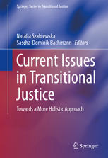 Current Issues in Transitional Justice: Towards a More Holistic Approach