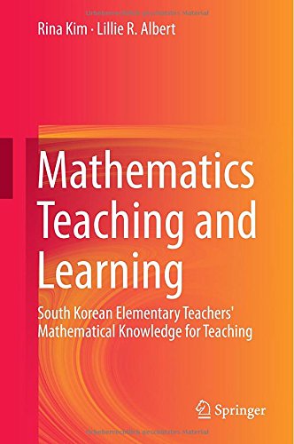Mathematics Teaching and Learning: South Korean Elementary Teachers Mathematical Knowledge for Teaching