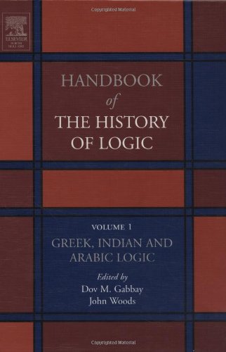 Handbook of the History of Logic. Volume 01: Greek, Indian and Arabic Logic