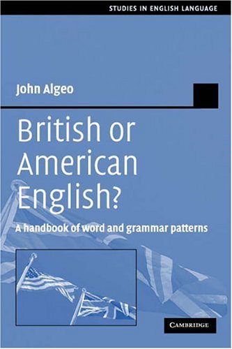 British or American English?: A Handbook of Word and Grammar Patterns (Studies in English Language)