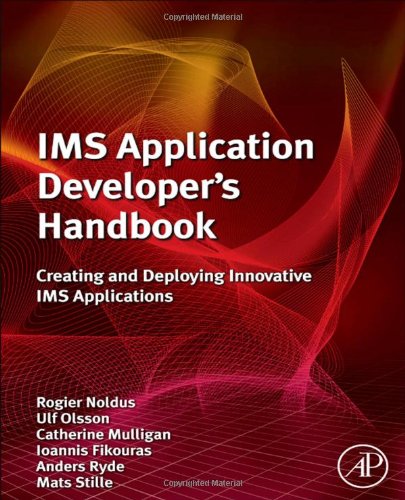 IMS Application Developers Handbook: Creating and Deploying Innovative IMS Applications