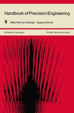 Handbook of Precision Engineering: Volume 6 Mechanical Design Applications