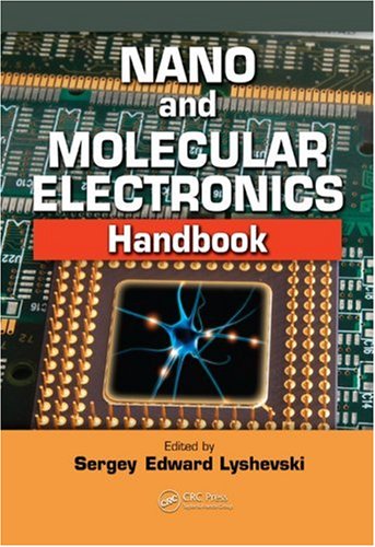 Nano and Molecular Electronics Handbook (Nano- and Microscience, Engineering, Technology, and Medicines Series)