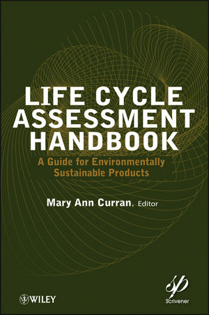 Life Cycle Assessment Handbook: A Guide for Environmentally Sustainable Products