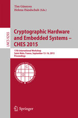 Cryptographic Hardware and Embedded Systems -- CHES 2015: 17th International Workshop, Saint-Malo, France, September 13-16, 2015, Proceedings