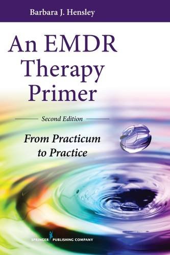 An EMDR Therapy Primer, Second Edition: From Practicum to Practice