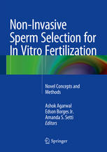 Non-Invasive Sperm Selection for In Vitro Fertilization: Novel Concepts and Methods