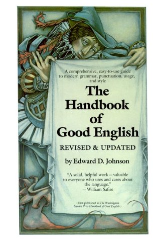 The Handbook of Good English: Revised and Updated