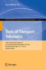 Tools of Transport Telematics: 15th International Conference on Transport Systems Telematics, TST 2015, Wrocław, Poland, April 15-17, 2015. Selected P
