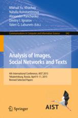 Analysis of Images, Social Networks and Texts: 4th International Conference, AIST 2015, Yekaterinburg, Russia, April 9–11, 2015, Revised Selected Pape