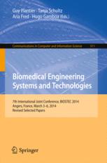 Biomedical Engineering Systems and Technologies: 7th International Joint Conference, BIOSTEC 2014, Angers, France, March 3-6, 2014, Revised Selected P