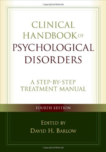 Clinical handbook of psychological disorders: a step-by-step treatment manual, 4th Edition