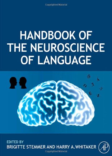Handbook of the neuroscience of language
