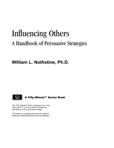 Influencing Others: A Handbook of Persuasive Strategies (Crisp Fifty-Minute Series)