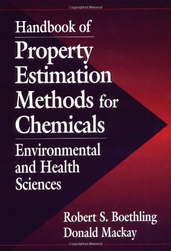 Handbook of Property Estimation Methods for Chemicals: Environmental Health Sciences