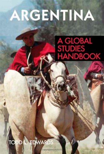 Argentina: A Global Studies Handbook (Global Studies: Latin America & the Caribbean)