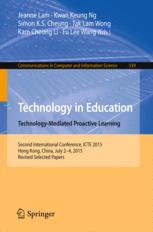 Technology in Education. Technology-Mediated Proactive Learning: Second International Conference, ICTE 2015, Hong Kong, China, July 2-4, 2015, Revised
