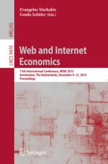 Web and Internet Economics: 11th International Conference, WINE 2015, Amsterdam, The Netherlands, December 9-12, 2015, Proceedings