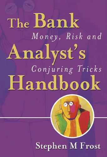 The Bank Analysts Handbook: Money, Risk and Conjuring Tricks
