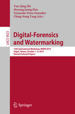 Digital-Forensics and Watermarking: 13th International Workshop, IWDW 2014, Taipei, Taiwan, October 1-4, 2014. Revised Selected Papers