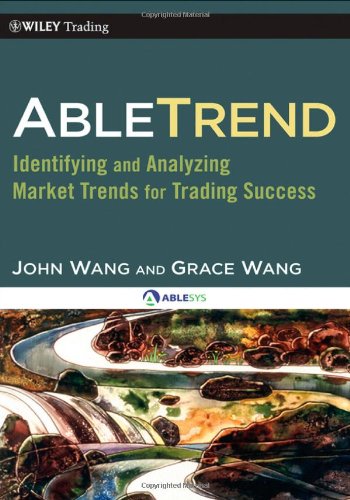 AbleTrend: Identifying and Analyzing Market Trends for Trading Success (Wiley Trading)