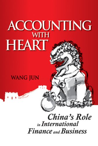Accounting With Heart : Chinas Role in International Finance and Business