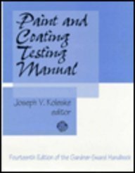 Paint and Coating Testing Manual: Fourteenth Edition of the Gardner-Sward Handbook