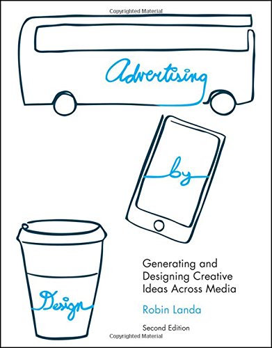 Advertising by Design: Generating and Designing Creative Ideas Across Media