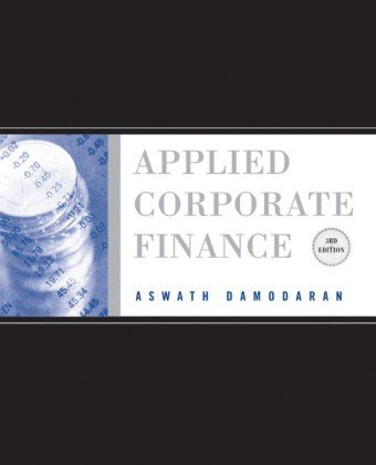 Applied Corporate Finance, Third Edition