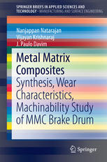 Metal Matrix Composites: Synthesis, Wear Characteristics, Machinability Study of MMC Brake Drum