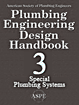 Plumbing Engineering Design Handbook - A Plumbing Engineer’s Guide to System Design and Specifications, Volume 3 - Special Plumbing Systems