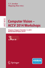 Computer Vision - ACCV 2014 Workshops: Singapore, Singapore, November 1-2, 2014, Revised Selected Papers, Part III