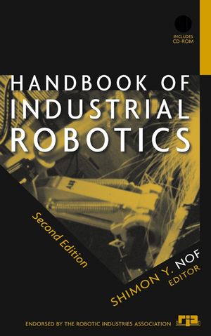 Handbook of Industrial Robotics, Second Edition