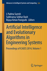 Artificial Intelligence and Evolutionary Algorithms in Engineering Systems: Proceedings of ICAEES 2014, Volume 1