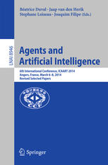 Agents and Artificial Intelligence: 6th International Conference, ICAART 2014, Angers, France, March 6–8, 2014, Revised Selected Papers