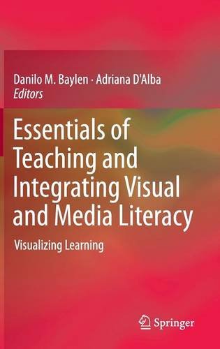 Essentials of Teaching and Integrating Visual and Media Literacy: Visualizing Learning