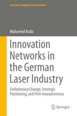 Innovation Networks in the German Laser Industry: Evolutionary Change, Strategic Positioning, and Firm Innovativeness