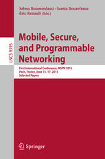 Mobile, Secure, and Programmable Networking: First International Conference, MSPN 2015, Paris, France, June 15-17, 2015, Selected Papers