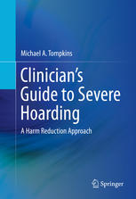 Clinicians Guide to Severe Hoarding: A Harm Reduction Approach