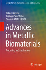 Advances in Metallic Biomaterials: Processing and Applications