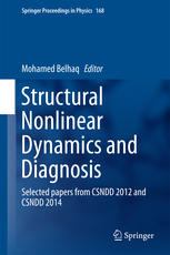 Structural Nonlinear Dynamics and Diagnosis: Selected papers from CSNDD 2012 and CSNDD 2014