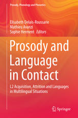 Prosody and Language in Contact: L2 Acquisition, Attrition and Languages in Multilingual Situations