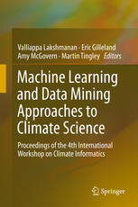 Machine Learning and Data Mining Approaches to Climate Science: Proceedings of the 4th International Workshop on Climate Informatics