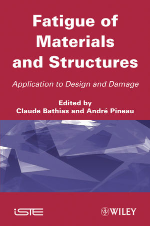 Fatigue of Materials and Structures: Application to Design and Damage